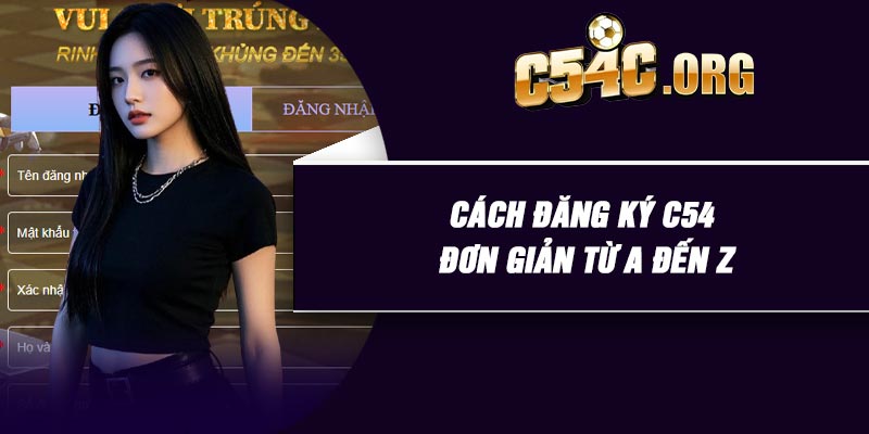 Cách đăng ký C54 đơn giản từ A đến Z