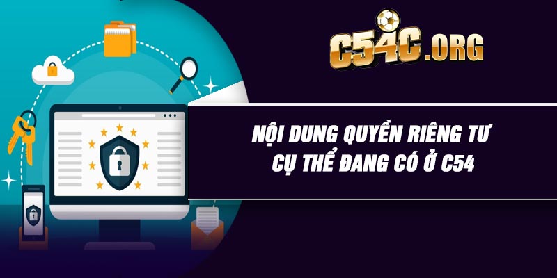 Nội dung quyền riêng tư cụ thể đang có ở C54