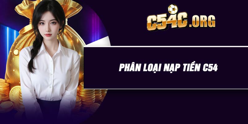 Phân loại nạp tiền C54