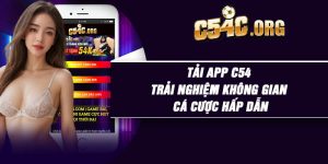 Tải app C54 – Trải nghiệm không gian cá cược hấp dẫn